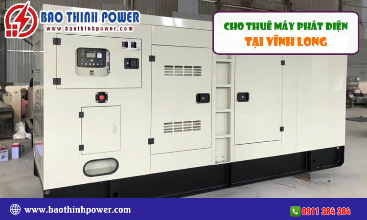 Cho thuê máy phát điện Vĩnh Long 