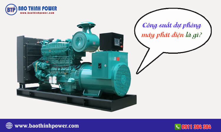 Công suất dự phòng của máy phát điện 